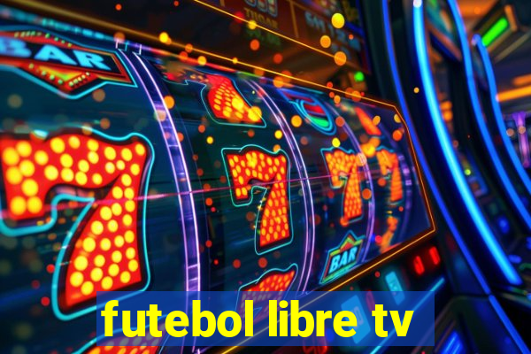 futebol libre tv